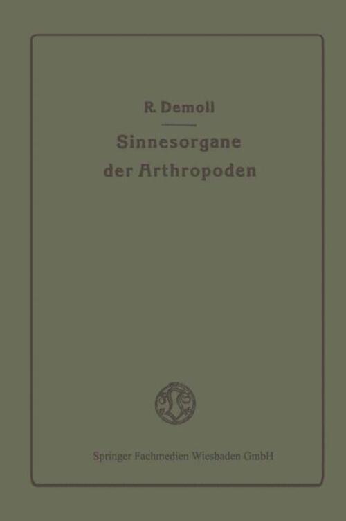 Reinhold Demoll | Die Sinnesorgane Der Arthropoden Ihr Bau Und Ihre
