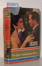 Der Liebe wundersame Macht. Frauenroman Irene: