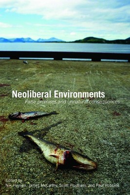 Neoliberal Environments - paperback Nik Heynen|James McCarthy|Scott Prudham|...