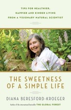 The Sweetness of a Simple Life: Tips for Healthier, Happier and Kinder Livin...