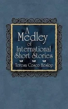 A Medley of International Short Stories by Teresa Cosco Heslop (English) Paperba