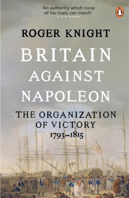 Britain Against Napoleon: The Organization of Victory, 1793-1815 - Image 4