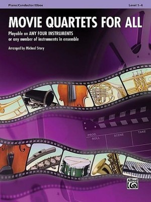 Movie Quartets for All - Piano / Conductor / Oboe: Playable on Any Four Ins ...