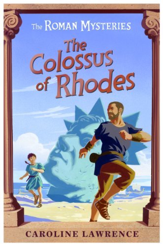 The Colossus of Rhodes: Roman Mysteries 9 (THE ROMAN MYSTERIES) By Caroline Law