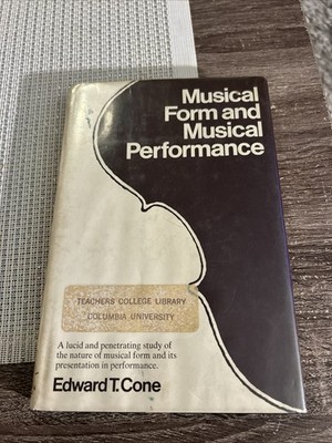 Musical Form and Musical Performance by Cone, Edward T. HCDJ