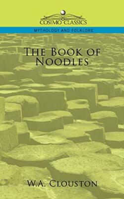 The Book of Noodles (Cosimo Classics Mythology and Folklore) by Clouston New-,