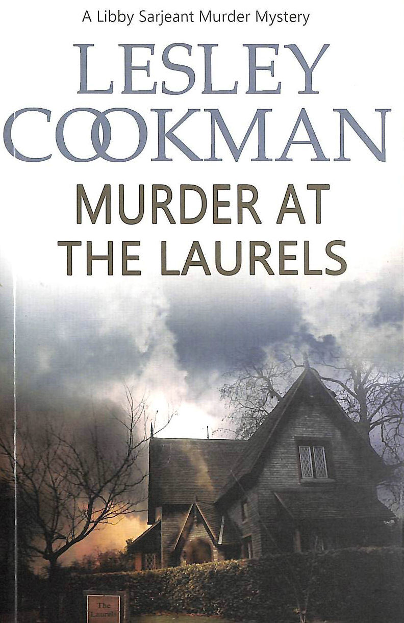 Murder at the Laurels: A Libby Sarjeant Murder Mystery: 2 by Cookman, Lesley