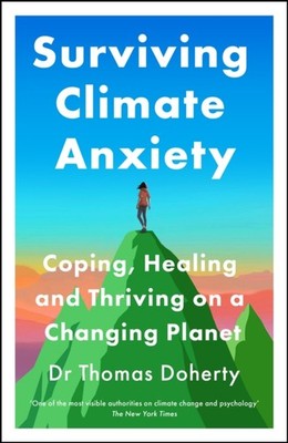 SURVIVING CLIMATE ANXIETY by DOHERTY, THOMAS Hardback Self Help Business
