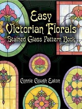 Easy Victorian Florals Stained Glass Pattern Book by Connie Clough Eaton Englis