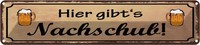 Blechschild 10X46 Cm Alkohol Bier Gibt Es Nachschub Spruch Zitat Deko Geschenk M