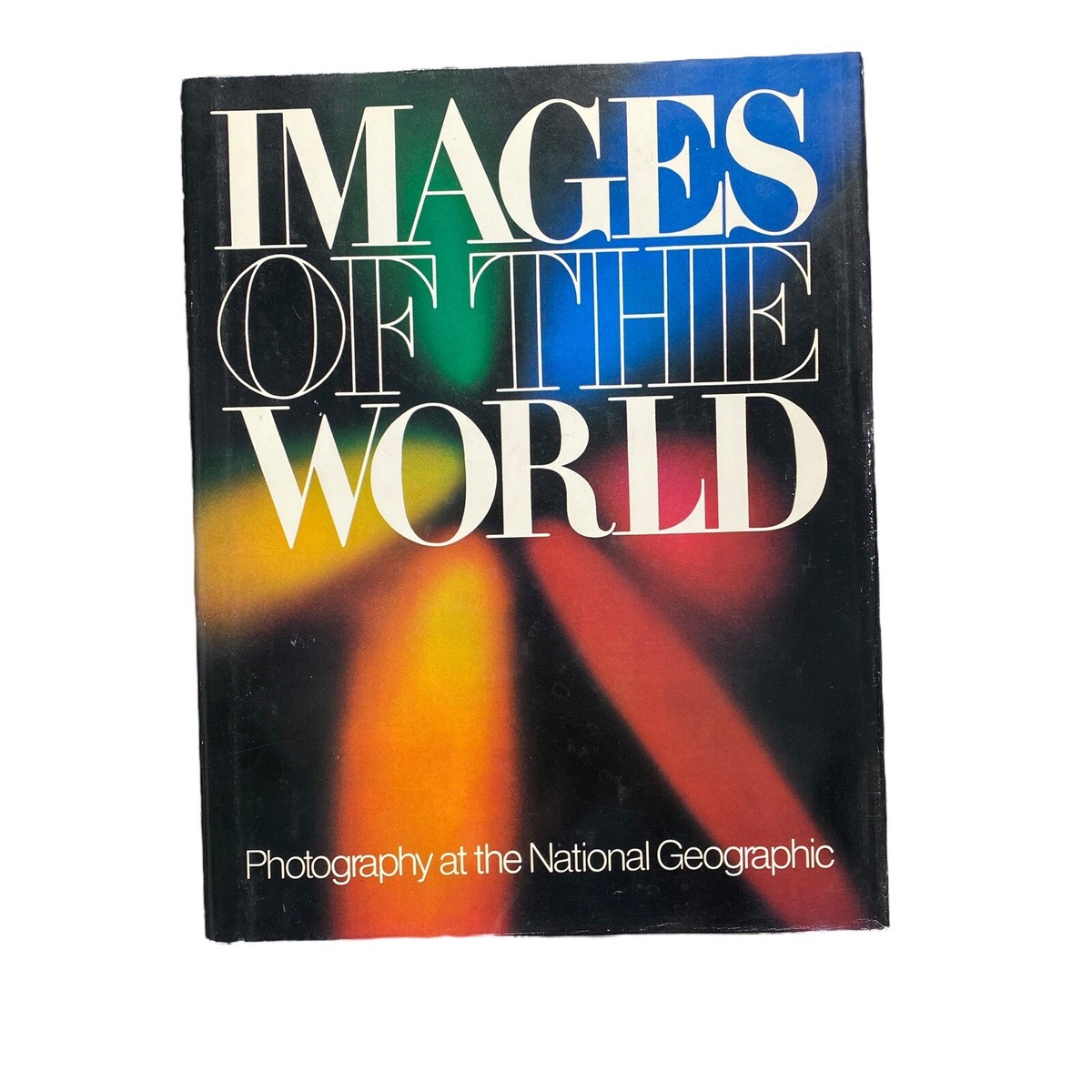 Images of the World : Photography at the National Geographic by