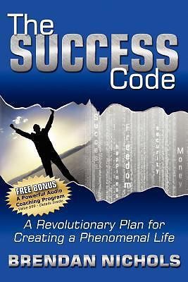 Success Code : A Revolutionary Plan for Creating a Phenomenal Life! by ...