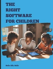 The Right Software for Children: Guiding parents and educators in selecting the 