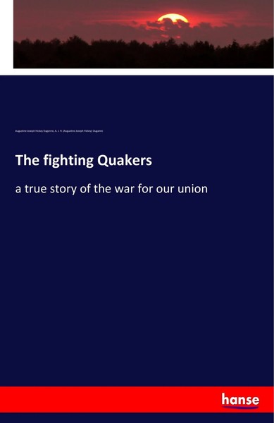 Augustine Joseph Hickey Duganne (U. A.) | The Fighting Quakers | Taschenbuch-image