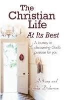 Anthony Dickerson (U. A.) | The Christian Life At Its Best | Taschenbuch (2011)