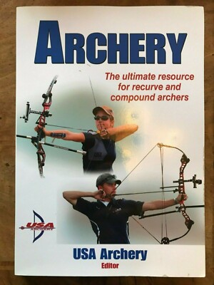 Archery Ultimate Resource Guide Recurve & Compound Archers USA Archery )