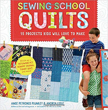 SEWING SCHOOL QUILTS - 15 PROJECTS FOR KIDS TO MAKE - NEW BOOK -9781612128597