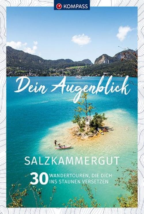 KOMPASS Dein Augenblick Salzkammergut KOMPASS-Karten GmbH