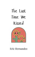 The Last Time We Kissed Eric Hernandez Taschenbuch Englisch 2024