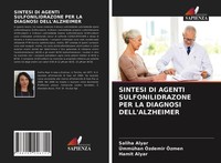 Sintesi DI Agenti Sulfonilidrazone PER LA Diagnosi Dell'alzheimer Alyar (U. A.)