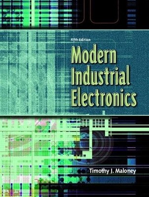 Modern Industrial Electronics, Fifth Edition - hardcover Maloney, Timothy J.