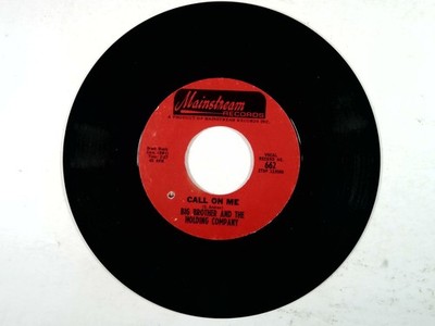 Big Brother & Holding Co. - Call On Me 7'' 45 RPM Mainstream 1968 Rock Soul