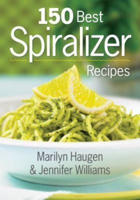 150 Best Spiralizer Recipes - 9780778805229, Marilyn Haugen, paperback