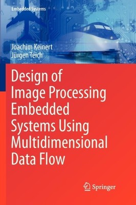Keinert - Design of Image Processing Embedded Systems Using Multidimen - X555z