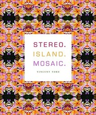 STEREO. ISLAND. MOSAIC. (SAWTOOTH POETRY PRIZE) By Vincent Toro **Excellent**