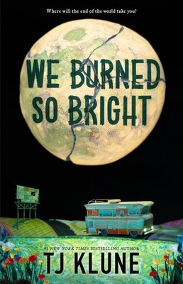 We Burned So Bright, Hardcover by Klune, T. J., Brand New, Free shipping in t...