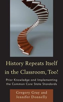History Repeats Itself in the Classroom, Too!: Prior Knowledge and Implementing