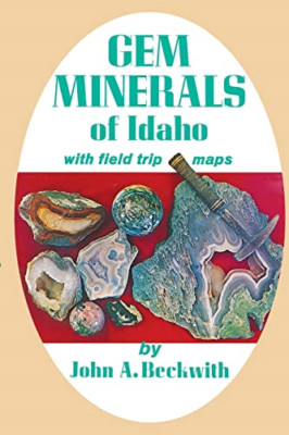 Gem Minerals of Idaho: With Field Trip Maps - Paperback NEW John A. Beckwit 1972