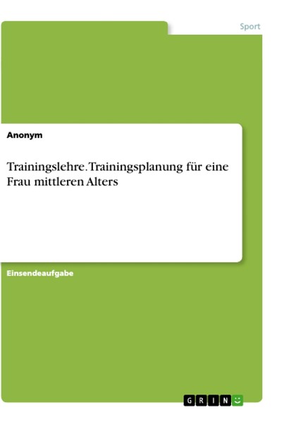 Trainingslehre. Trainingsplanung FüR Eine Frau Mittleren Alters | Buch | 9783346-image