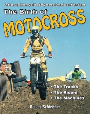 The Birth Of Motocross An Illustrated History Of The Early Years Book