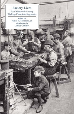 Factory Lives : Four Nineteenth-Century Working-Class Autobiograp