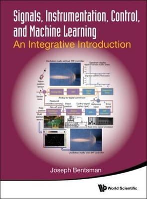 Signals, Instrumentation, Control, and Machine Learning : An Integrative Intr...