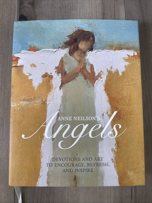 #ad ANNE NEILSON#x27;S ANGELS: DEVOTIONS AND ART TO ENCOURAGE REFRESH AND INSPIRE NEW $19.99