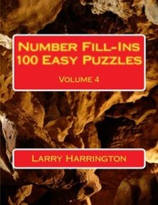 Number Fill-Ins 100 Easy Puzzles Volume 4 New 9781505629705 Fast Free Shipping-