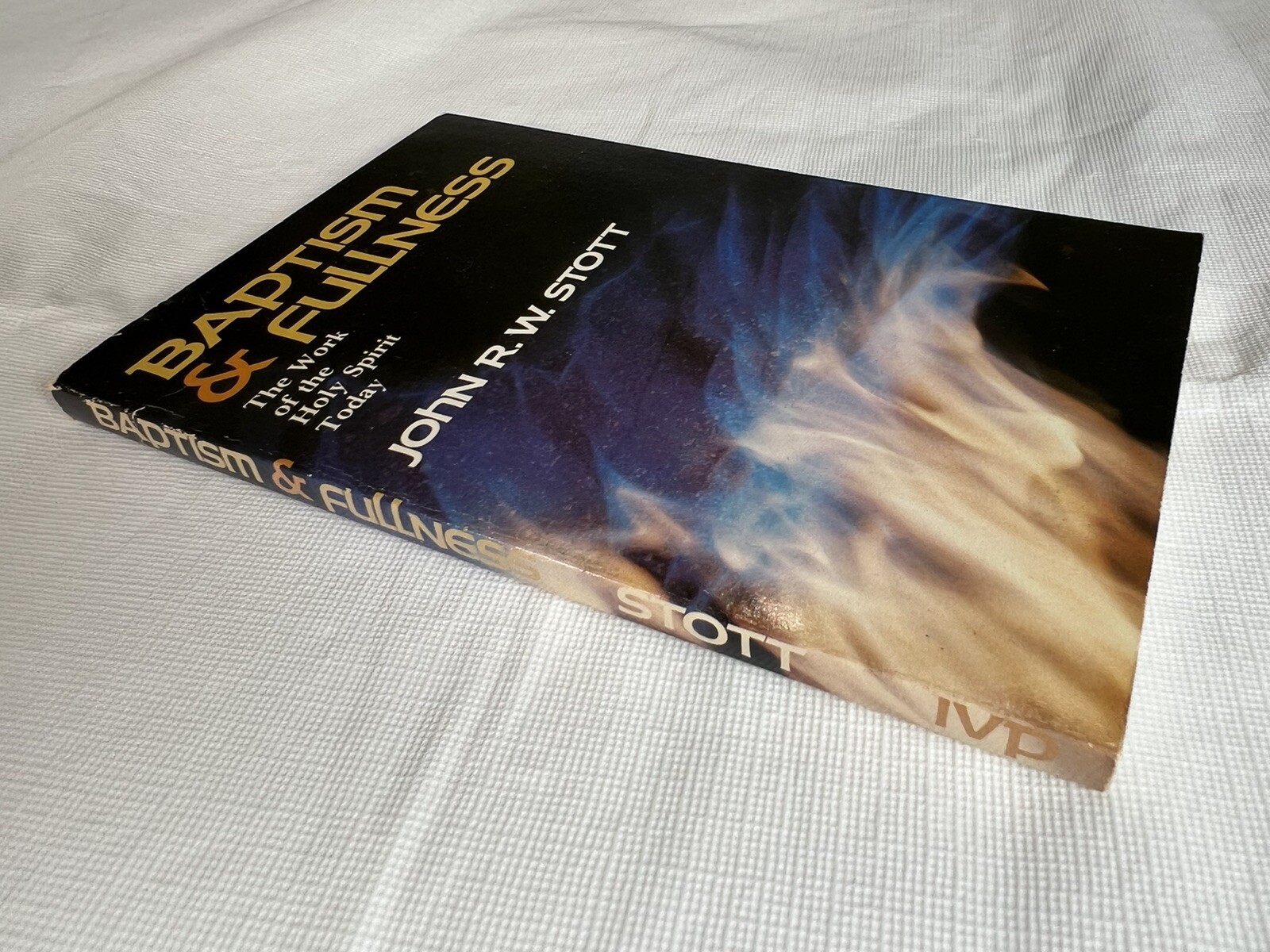 Baptism and Fullness: The Work of the Holy Spirit Today by John Stott ...