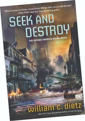 SEEK AND DESTROY: THE SECOND AMERICA RISING NOVEL, BY WILLIAM C. DIETZ