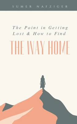 The Point in Getting Lost & How to Find the Way Home Sumer Taylore Taschenbuch