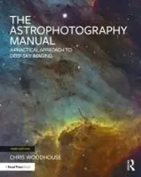 The Astrophotography Manual | A Practical Approach To Deep Sky Imaging | Buch-image