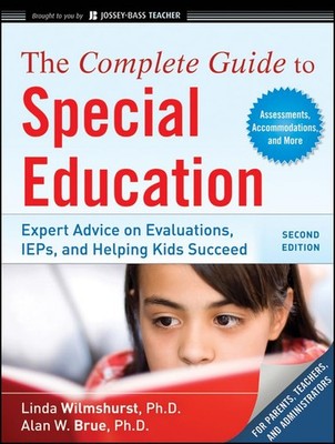 The Complete Guide to Special Education: Expert Advice on Evaluations, IEPs,...