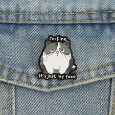 I'm Fine It's Just My Face Enamel Pins Cartoon Funny Cat Animal Brooches Lapel B