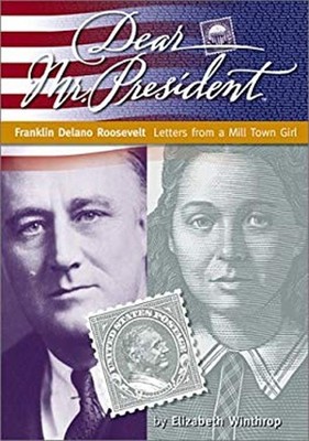 Franklin Delano Roosevelt : Letters from a Mill Town Girl Elizabe