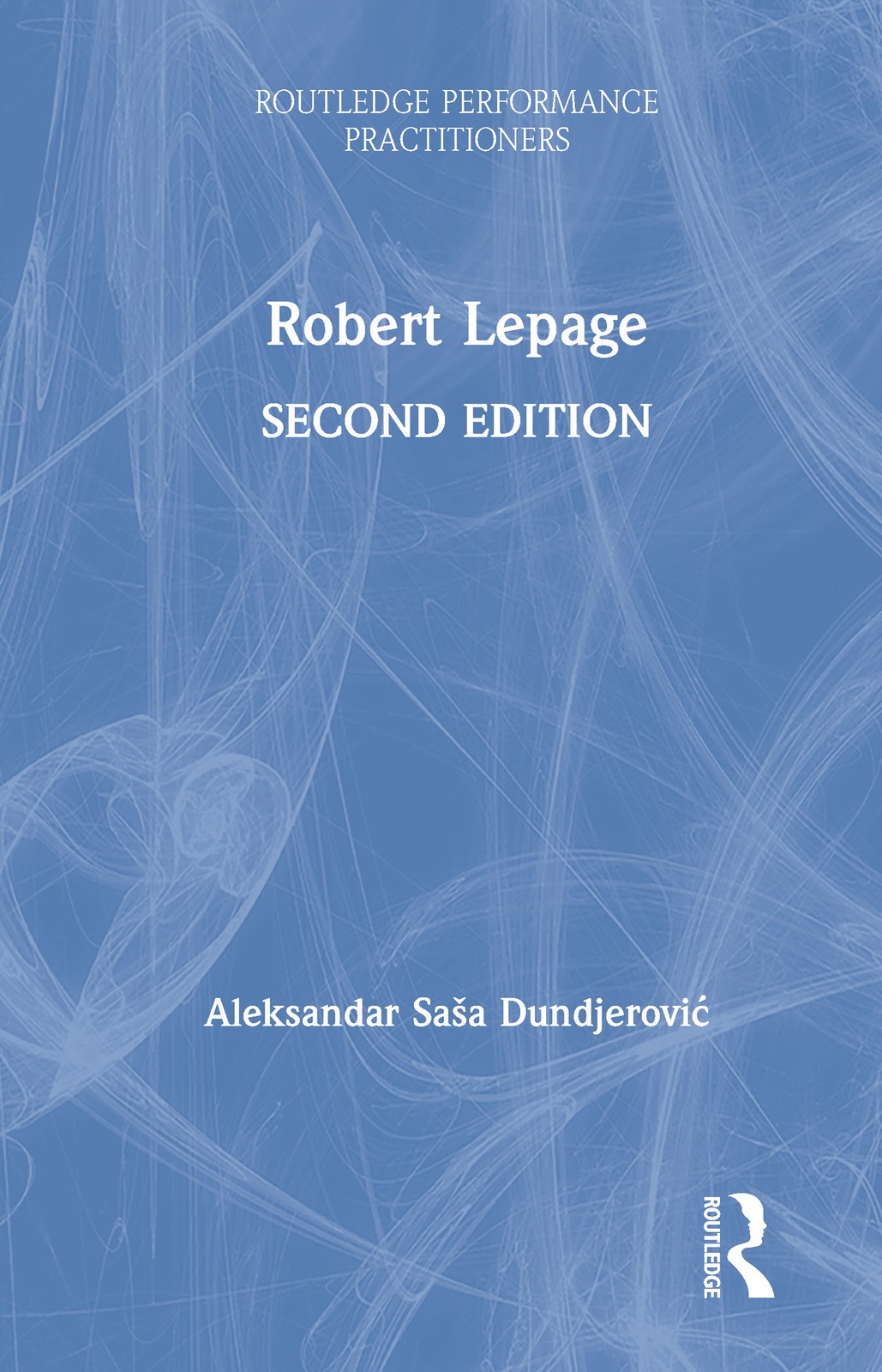 Robert Lepage - 2nd Edition