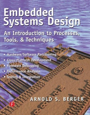 Embedded Systems Design : An Introduction to Processes, Tools, and Techniques...