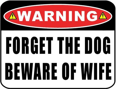 Warning - Forget the Dog Beware of Wife 11.5 x 9 Funny Laminated Sign