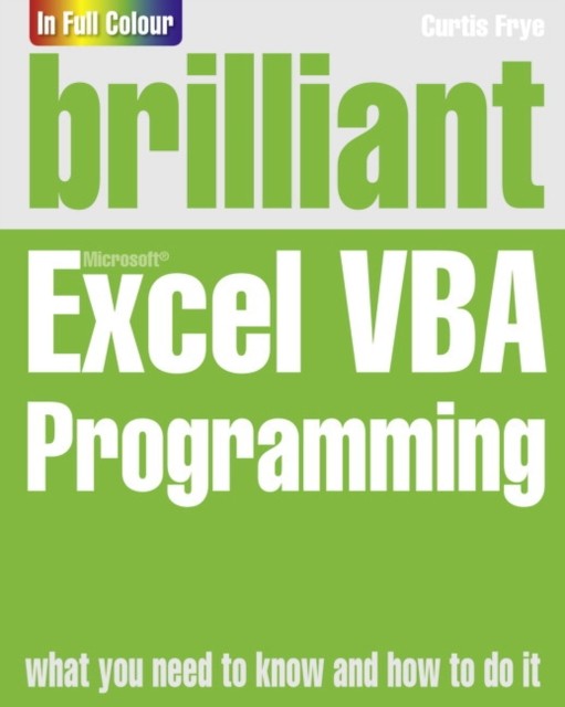 Brilliant Excel VBA Programming by Curtis Frye (Paperback Book)
