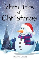 Warm tales of Christmas by Victor R. Gonzalez Paperback Book